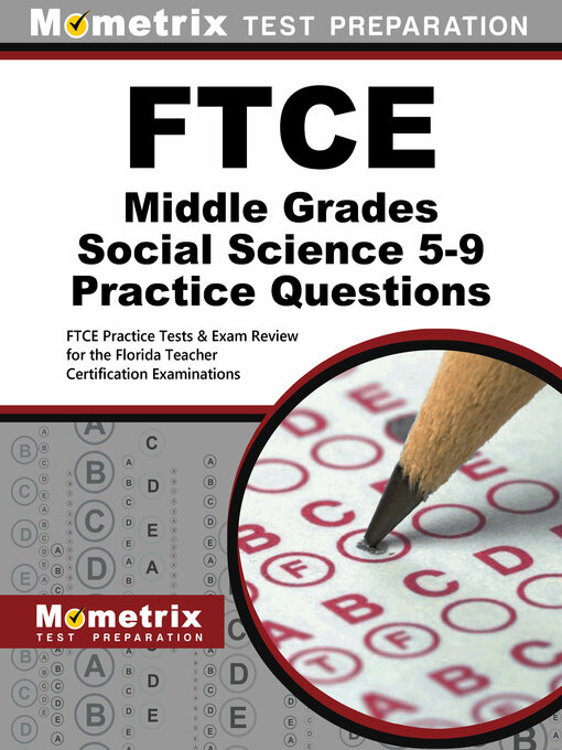Title details for FTCE Middle Grades Social Science 5-9 Practice Questions by FTCE Exam Secrets Test Prep Staff - Available